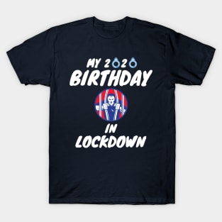 My 2020 Birthday In Lockdown T-Shirt